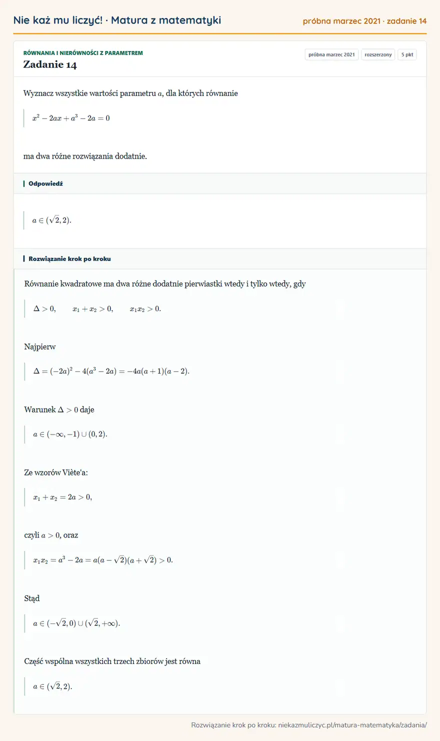 Rozwiązanie zadania 14, matura z matematyki próbna marzec 2021, poziom rozszerzony: Wyznacz wszystkie wartości parametru a, dla których równanie x²-2ax+a³-2a=0 ma dwa różne rozwiązania dodatnie. Odpowiedź: a∈(√2,2)