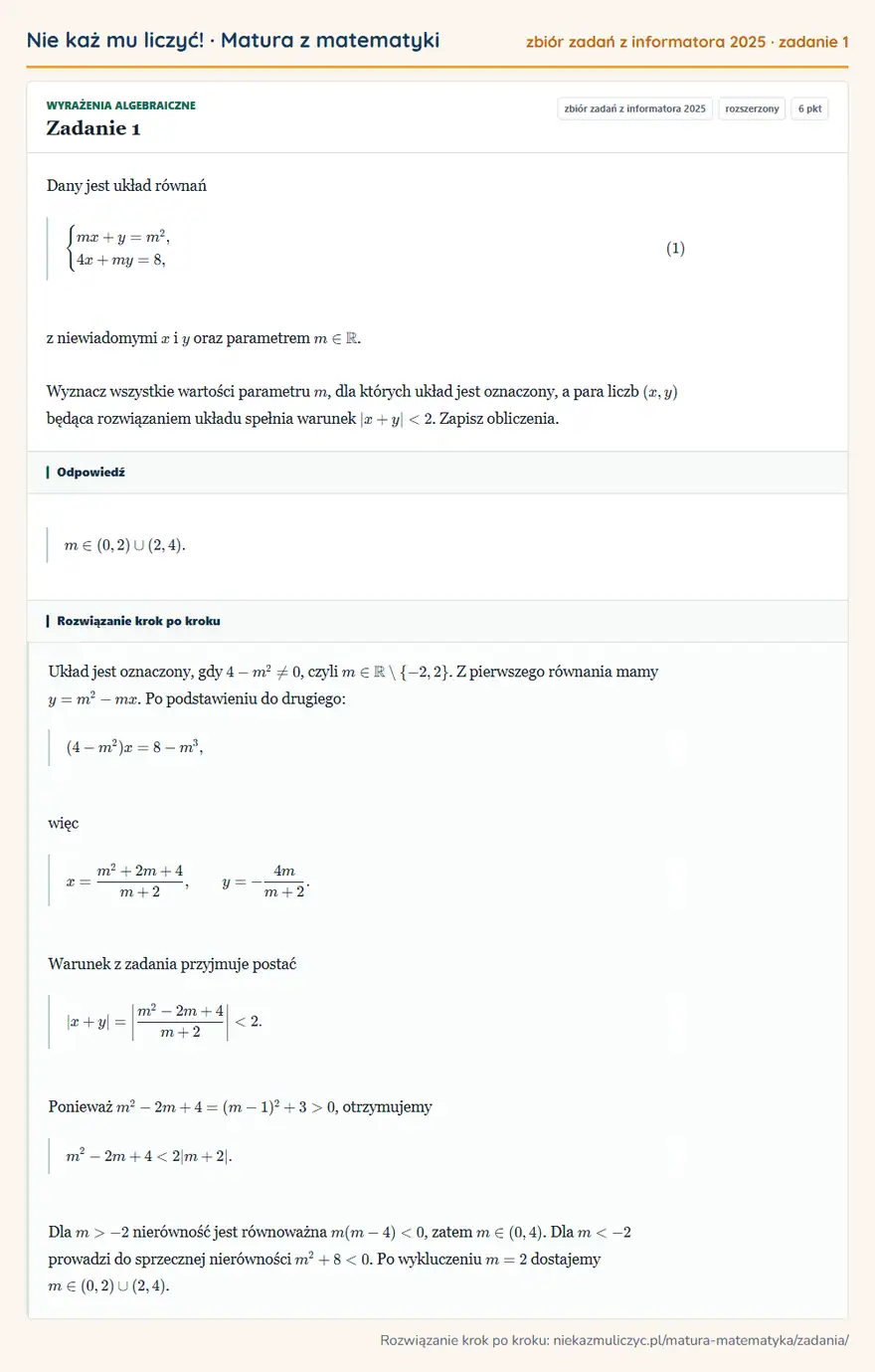 Rozwiązanie zadania 1 (zbiór zadań z informatora CKE 2025): Dany jest układ równań casesmx+y=m²,\\4x+my=8,cases1 z niewiadomymi x i y oraz parametrem m∈R. Wyznacz…