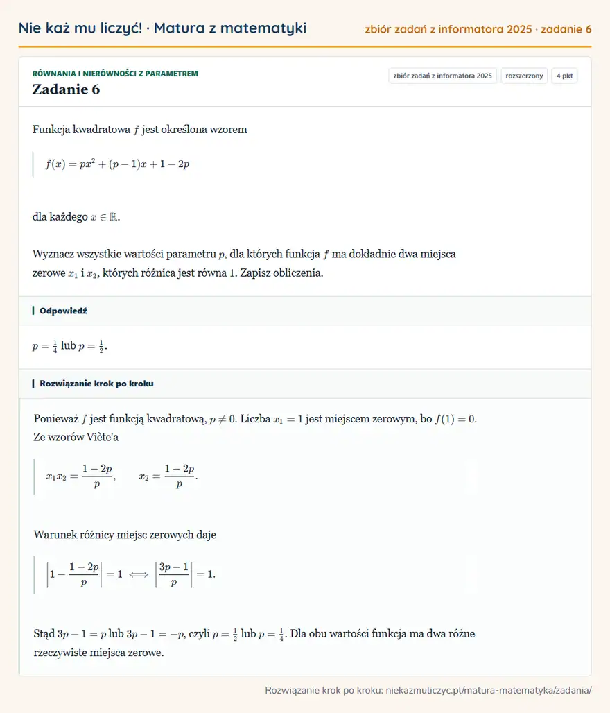Rozwiązanie zadania 6 (zbiór zadań z informatora CKE 2025): Funkcja kwadratowa f jest określona wzorem f(x)=px²+(p-1)x+1-2p dla każdego x∈R. Wyznacz wszystkie wartości…
