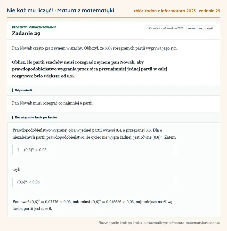 Rozwiązanie zadania 29 (zbiór zadań z informatora CKE 2023): Pan Nowak często gra z synem w szachy. Obliczył, że 60\% rozegranych partii wygrywa jego syn. Oblicz, ile…