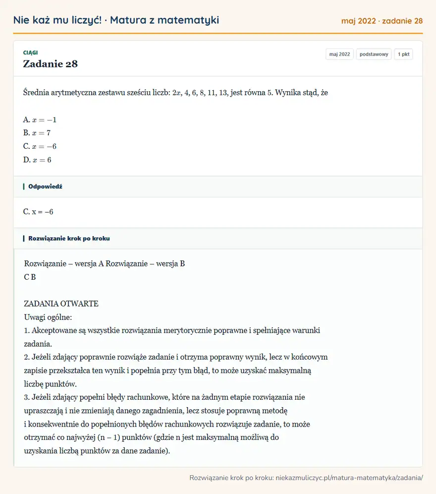 Rozwiązanie zadania 28 (matura z matematyki maj 2022): Średnia arytmetyczna zestawu sześciu liczb: 2x, 4, 6, 8, 11, 13, jest równa 5. Wynika stąd, że A. x = -1 B. x…