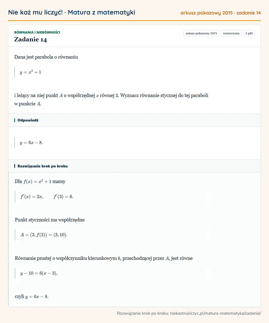 Rozwiązanie zadania 14, matura z matematyki, arkusz pokazowy 2015, poziom rozszerzony: Dana jest parabola o równaniu y=x²+1 i leżący na niej punkt A o współrzędnej x równej 3. Wyznacz równanie… Odpowiedź: y=6x-8