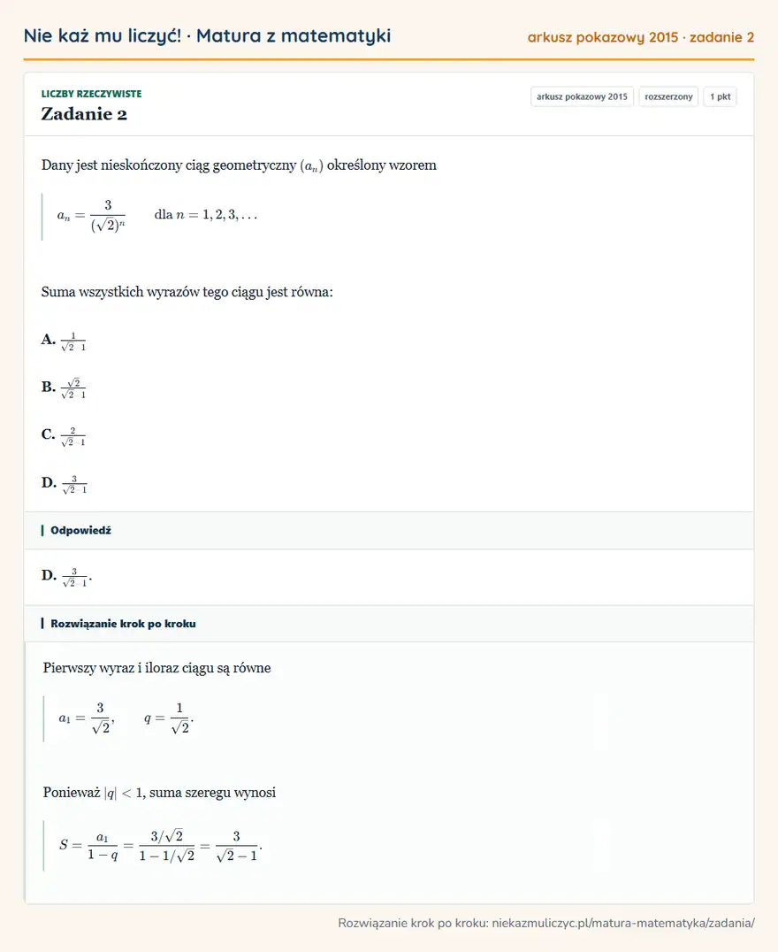 Rozwiązanie zadania 2 (matura z matematyki, arkusz pokazowy 2015): Dany jest nieskończony ciąg geometryczny (an) określony wzorem an=3(√2)^n dla n=1,2,3, Suma wszystkich…