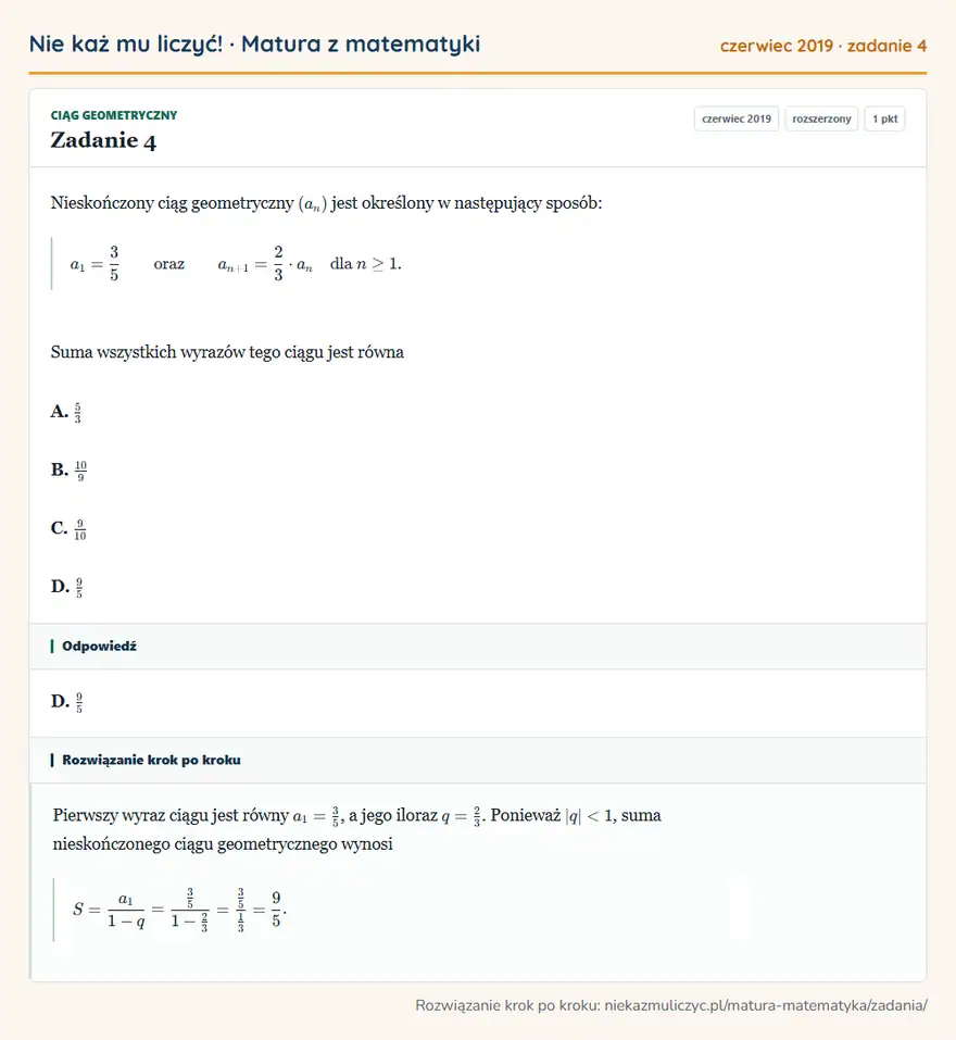 Rozwiązanie zadania 4 (matura z matematyki czerwiec 2019): Nieskończony ciąg geometryczny (an) jest określony w następujący sposób: a1=35 oraz an+1=23· an dla n≥1. Suma…