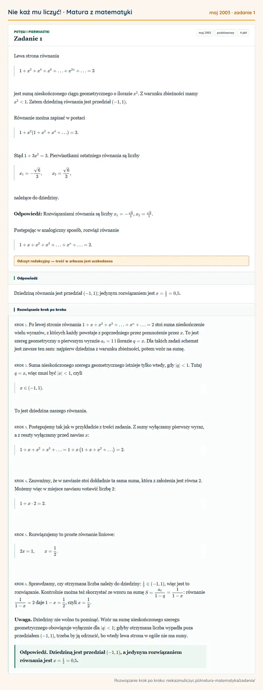 Rozwiązanie zadania 1, matura z matematyki maj 2003, poziom podstawowy: Lewa strona równania 1+x²+x⁴+x⁶++x²n+=3 jest sumą nieskończonego ciągu geometrycznego o ilorazie x². Z…