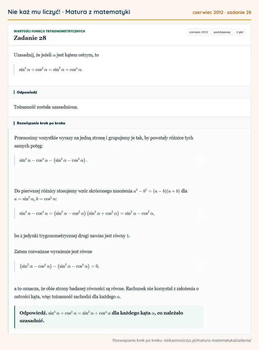 Rozwiązanie zadania 28 (matura z matematyki czerwiec 2012): Uzasadnij, że jeżeli α jest kątem ostrym, to sin⁴α+cos²α=sin²α+cos⁴α.