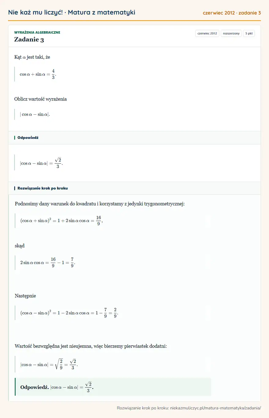 Rozwiązanie zadania 3 (matura z matematyki czerwiec 2012): Kąt α jest taki, że cosα+sinα=4/3. Oblicz wartość wyrażenia |cosα-sinα|.