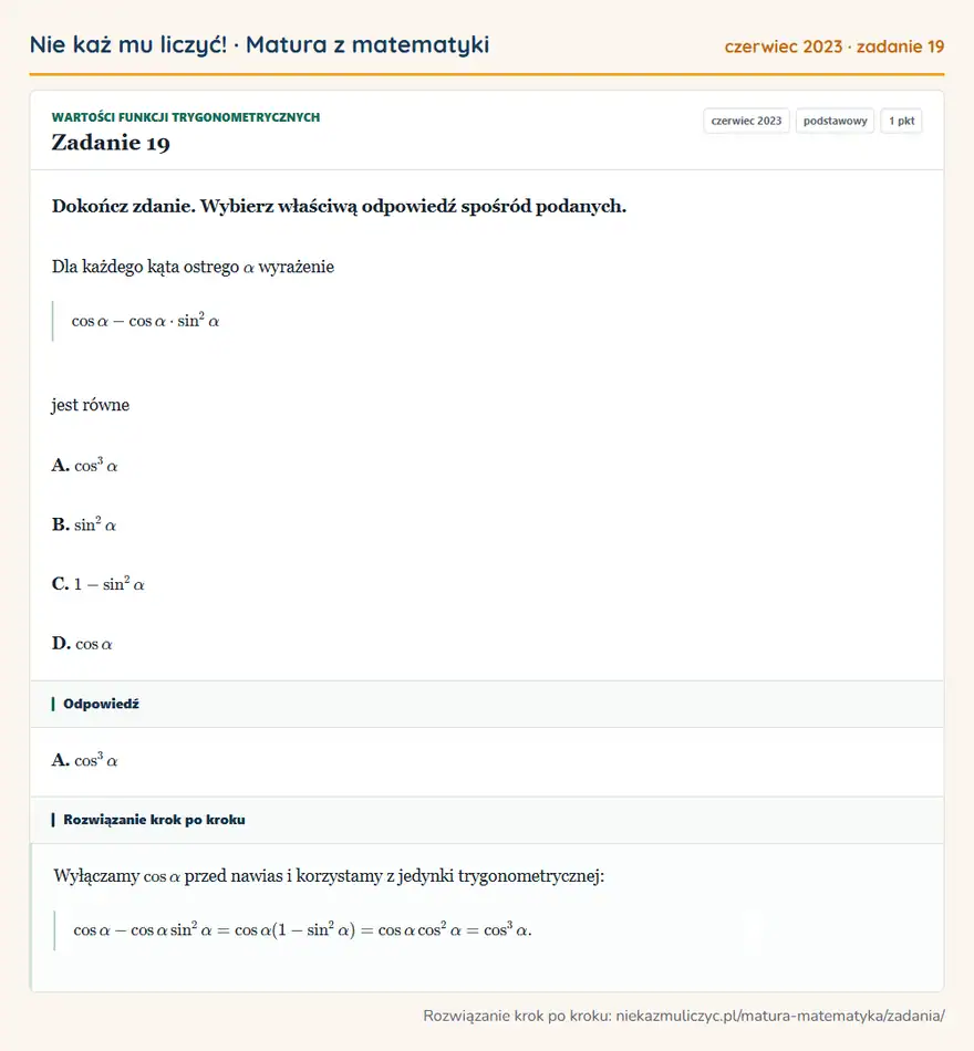 Rozwiązanie zadania 19 (matura z matematyki czerwiec 2023): Dokończ zdanie. Wybierz właściwą odpowiedź spośród podanych. Dla każdego kąta ostrego α wyrażenie…