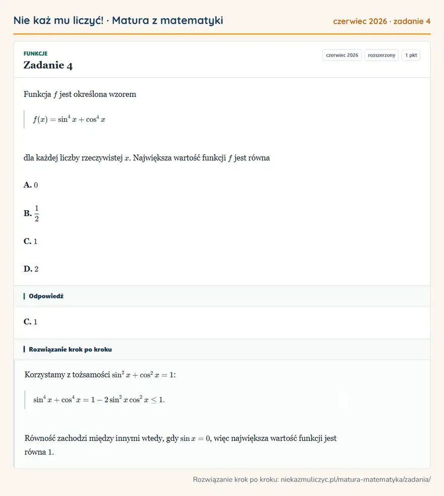 Rozwiązanie zadania 4 (matura z matematyki czerwiec 2026): Funkcja f jest określona wzorem f(x)=sin⁴x+cos⁴x dla każdej liczby rzeczywistej x. Największa wartość funkcji…