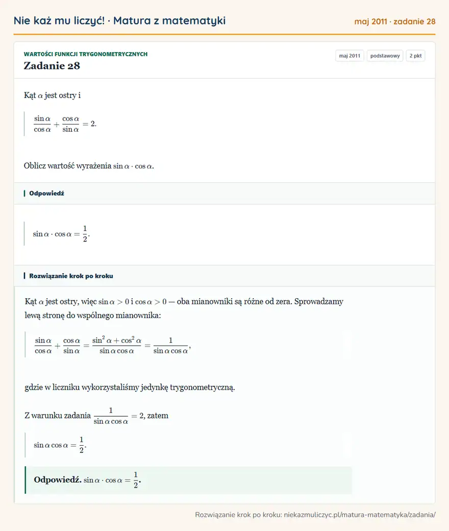 Rozwiązanie zadania 28 (matura z matematyki maj 2011): Kąt α jest ostry i sinα/cosα+cosα/sinα=2. Oblicz wartość wyrażenia sinα·cosα.