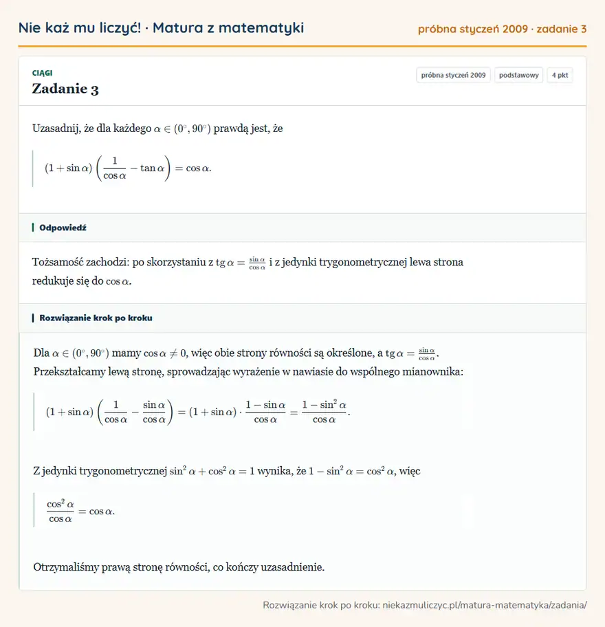 Rozwiązanie zadania 3 (matura z matematyki próbna styczeń 2009): Uzasadnij, że dla każdego α∈(0°,90°) prawdą jest, że (1+sinα) (1cosα-tanα )=cosα.