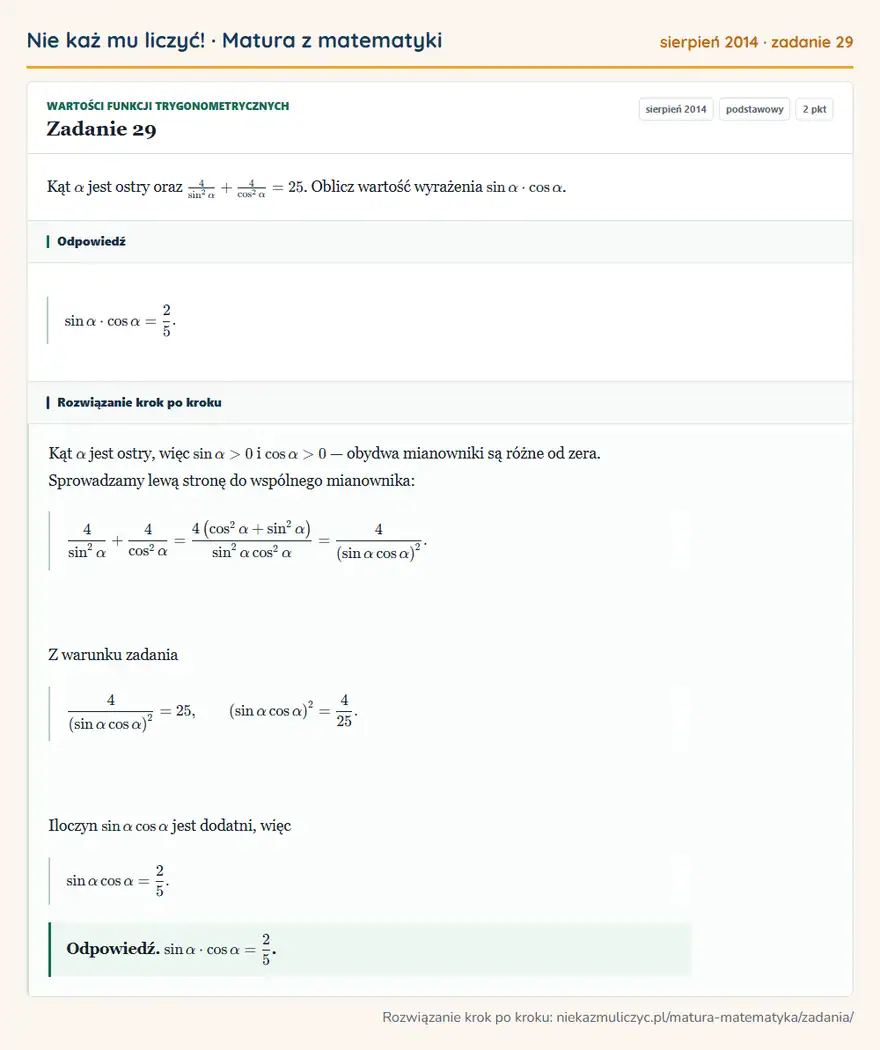 Rozwiązanie zadania 29 (matura z matematyki sierpień 2014): Kąt α jest ostry oraz 4sin²α+4cos²α=25. Oblicz wartość wyrażenia sinα·cosα.
