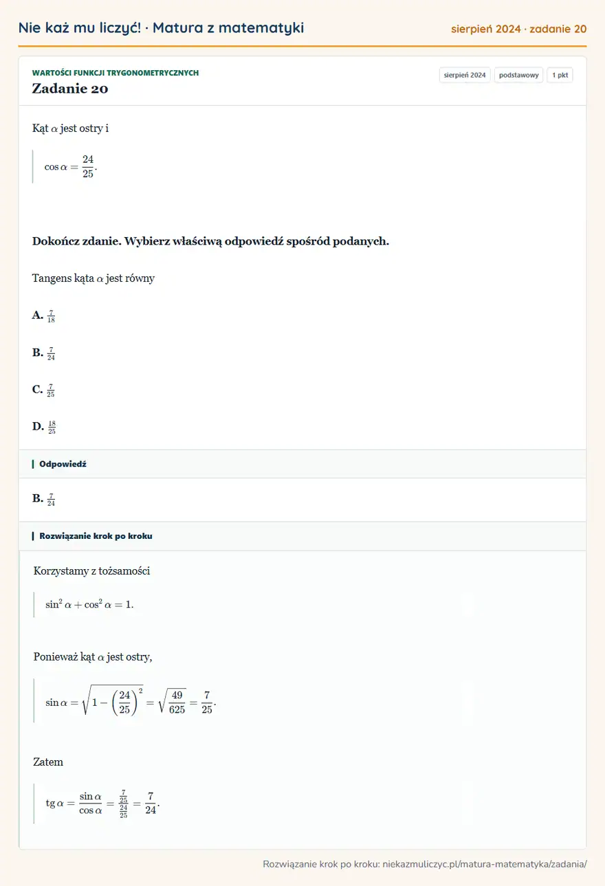 Rozwiązanie zadania 20 (matura z matematyki sierpień 2024): Kąt α jest ostry i cosα=24/25. Dokończ zdanie. Wybierz właściwą odpowiedź spośród podanych. Tangens kąta α…