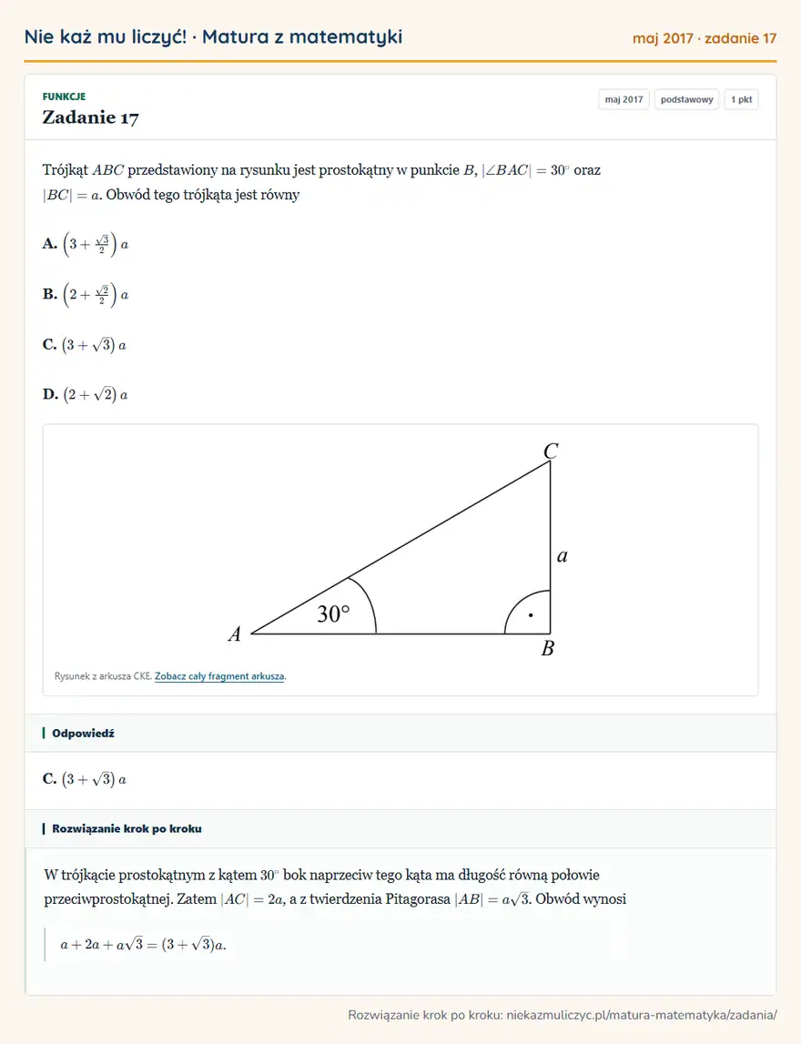 Rozwiązanie zadania 17, matura z matematyki maj 2017, poziom podstawowy: Trójkąt ABC przedstawiony na rysunku jest prostokątny w punkcie B, |∠ BAC|=30° oraz |BC|=a. Obwód tego… Odpowiedź: C. (3+√3 )a