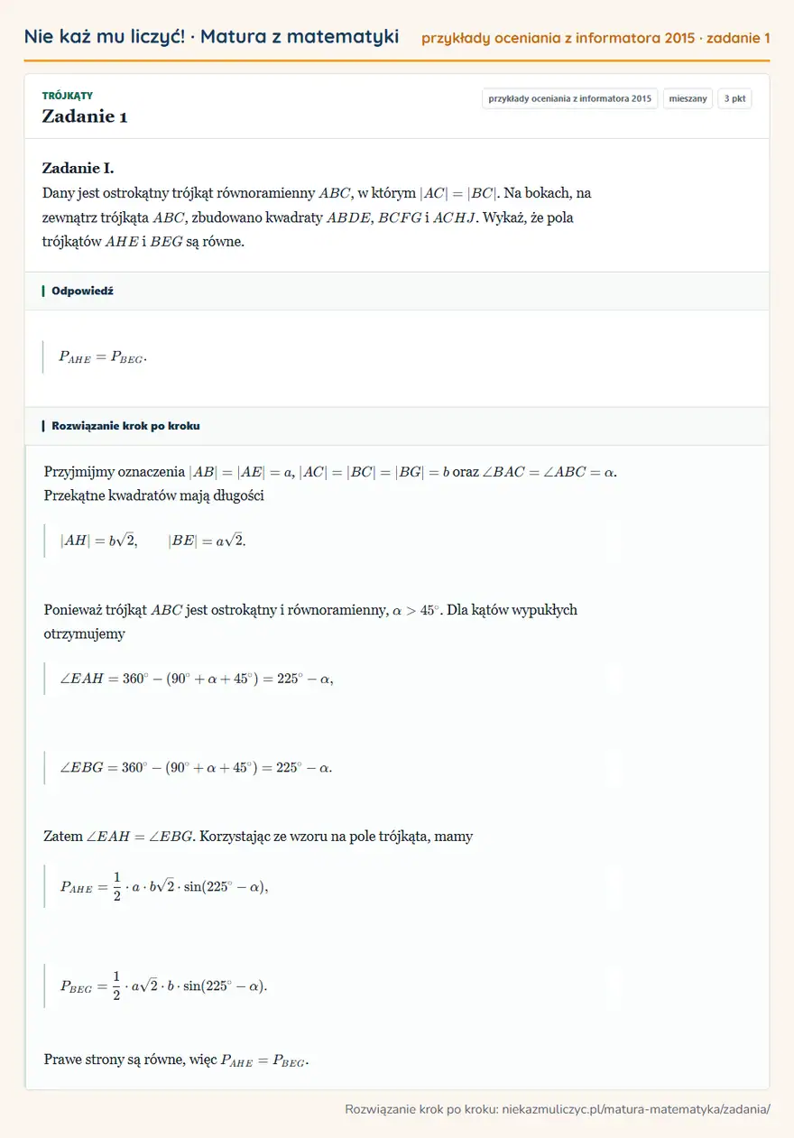 Rozwiązanie zadania 1 (zbiór zadań z informatora CKE 2015): Zadanie I. Dany jest ostrokątny trójkąt równoramienny ABC, w którym |AC|=|BC|. Na bokach, na zewnątrz…