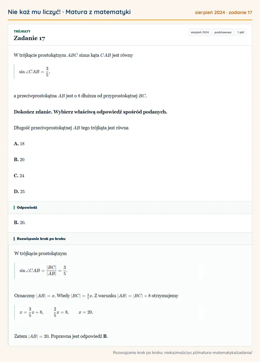 Rozwiązanie zadania 17 (matura z matematyki sierpień 2024): W trójkącie prostokątnym ABC sinus kąta CAB jest równy sin∠ CAB=35, a przeciwprostokątna AB jest o 8 dłuższa…