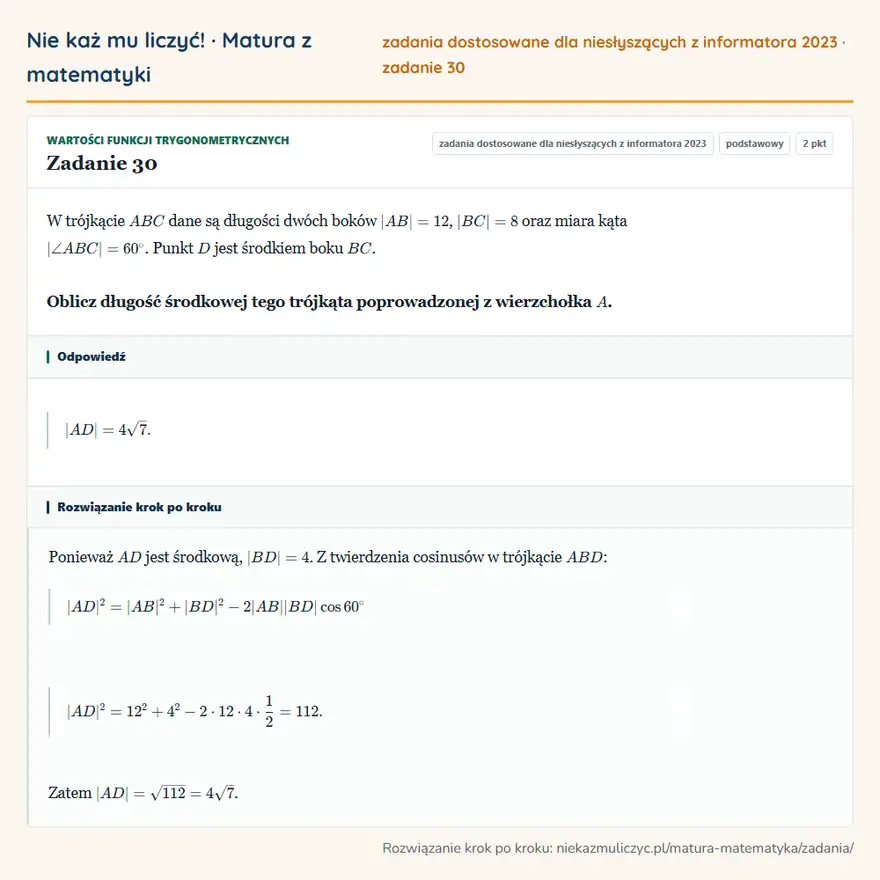 Rozwiązanie zadania 30, zbiór zadań z informatora CKE 2023, poziom podstawowy: W trójkącie ABC dane są długości dwóch boków |AB|=12, |BC|=8 oraz miara kąta |∠ ABC|=60°. Punkt D jest… Odpowiedź: |AD|=4√7