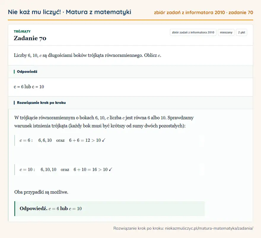 Rozwiązanie zadania 70 (zbiór zadań z informatora CKE 2010): Liczby 6, 10, c są długościami boków trójkąta równoramiennego. Oblicz c.