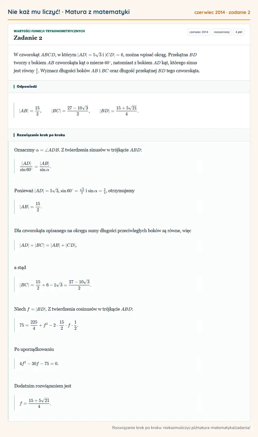 Rozwiązanie zadania 2 (matura z matematyki czerwiec 2014): W czworokąt ABCD, w którym |AD|=5√3 i |CD|=6, można wpisać okrąg. Przekątna BD tworzy z bokiem AB czworokąta…