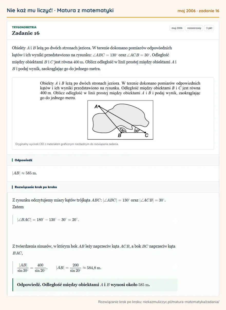 Rozwiązanie zadania 16 (matura z matematyki maj 2006): Obiekty A i B leżą po dwóch stronach jeziora. W terenie dokonano pomiarów odpowiednich kątów i ich wyniki…
