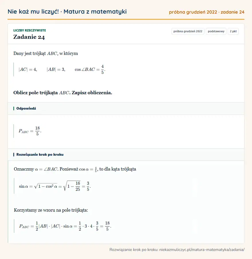 Rozwiązanie zadania 24 (matura z matematyki próbna grudzień 2022): Dany jest trójkąt ABC, w którym |AC|=4, |AB|=3, cos∠ BAC=45. Oblicz pole trójkąta ABC. Zapisz obliczenia.
