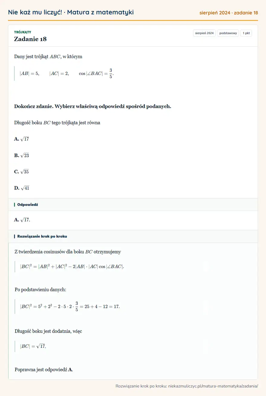 Rozwiązanie zadania 18, matura z matematyki sierpień 2024, poziom podstawowy: Dany jest trójkąt ABC, w którym |AB|=5, |AC|=2, cos|∠ BAC|=3/5. Dokończ zdanie. Wybierz właściwą odpowiedź… Odpowiedź: A. √17
