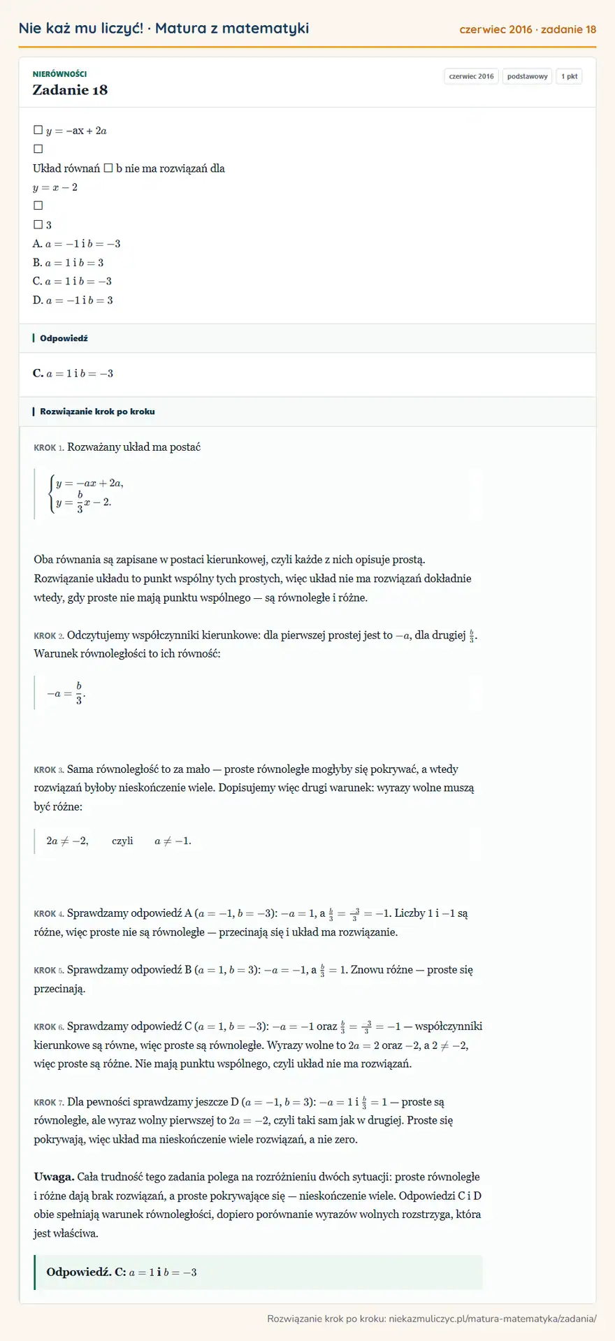 Rozwiązanie zadania 18 (matura z matematyki czerwiec 2016):  y = −ax + 2a  Układ równań  b nie ma rozwiązań dla y = x - 2   3 A. a = -1 i b = -3 B. a =1 i b = 3 C…