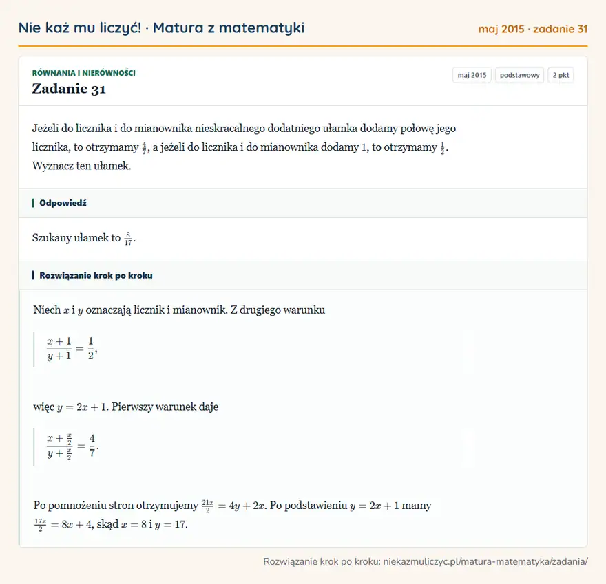 Rozwiązanie zadania 31 (matura z matematyki maj 2015): Jeżeli do licznika i do mianownika nieskracalnego dodatniego ułamka dodamy połowę jego licznika, to otrzymamy…
