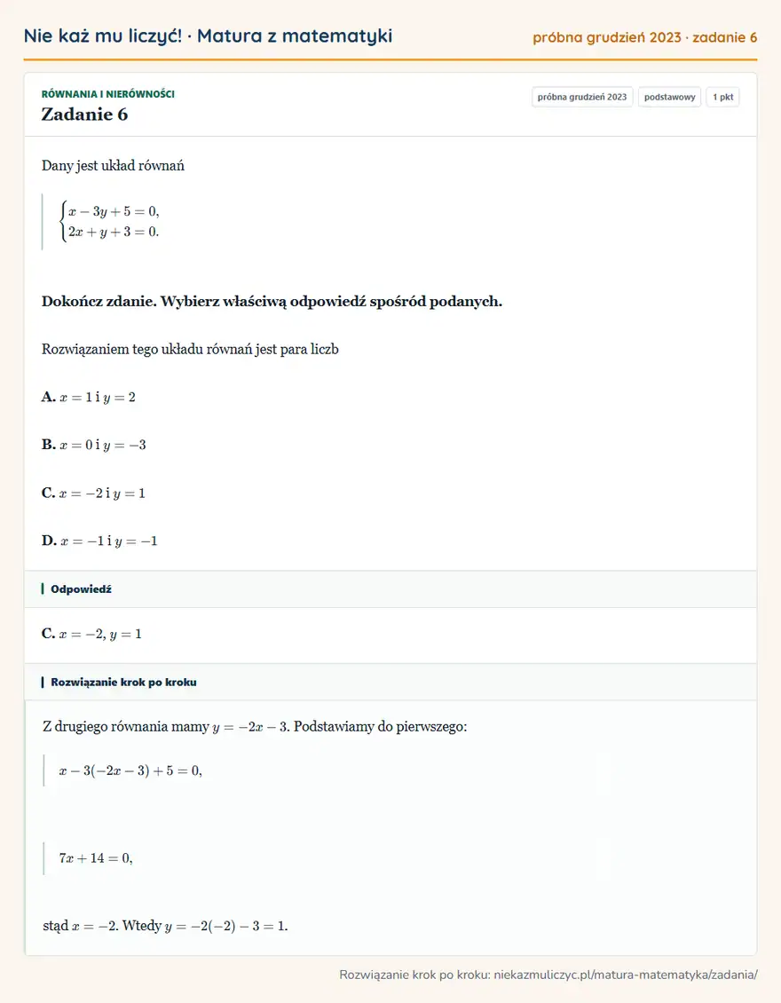 Rozwiązanie zadania 6 (matura z matematyki próbna grudzień 2023): Dany jest układ równań casesx-3y+5=0,\\2x+y+3=0.cases Dokończ zdanie. Wybierz właściwą odpowiedź spośród…