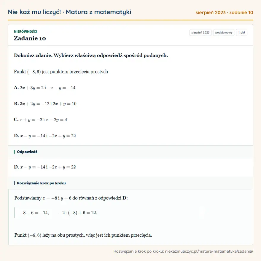 Rozwiązanie zadania 10 (matura z matematyki sierpień 2023): Dokończ zdanie. Wybierz właściwą odpowiedź spośród podanych. Punkt (-8,6) jest punktem przecięcia prostych A…