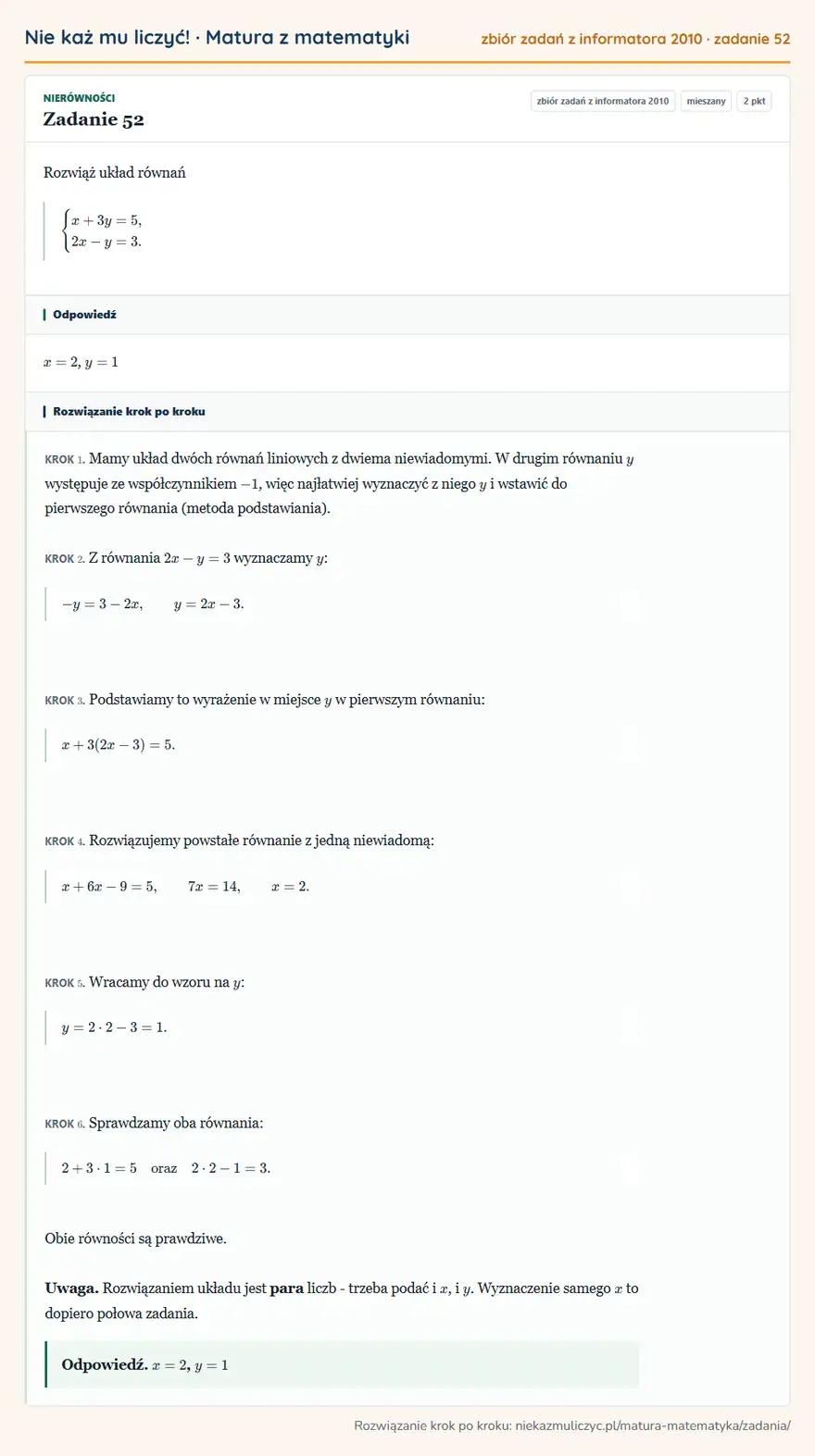 Rozwiązanie zadania 52, zbiór zadań z informatora CKE 2010, poziom mieszany: Rozwiąż układ równań casesx+3y=5,\\2x-y=3.cases Odpowiedź: x=2, y=1