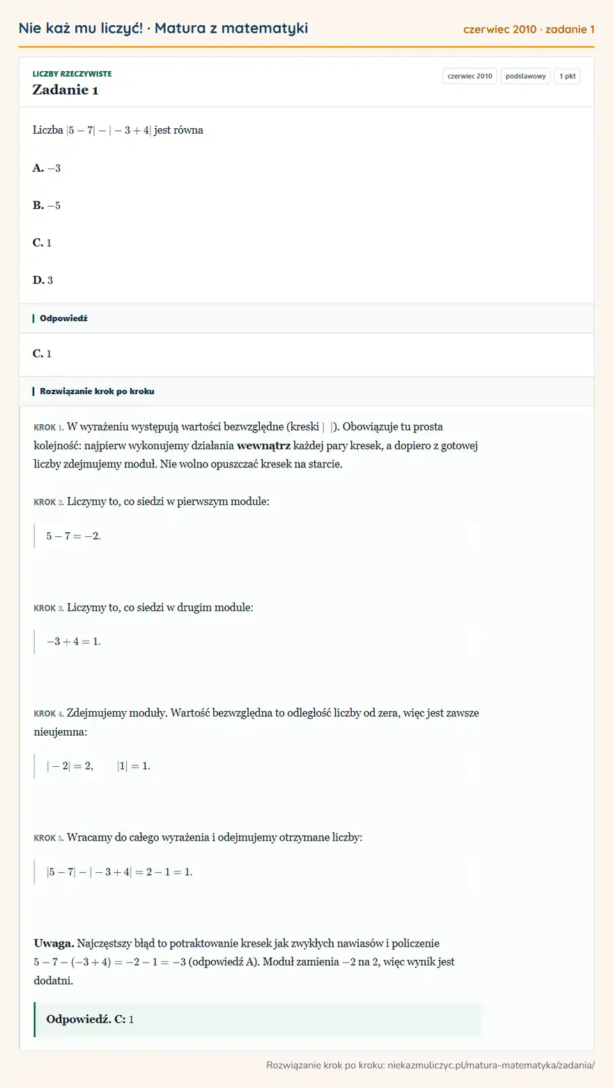 Rozwiązanie zadania 1 (matura z matematyki czerwiec 2010): Liczba |5-7|-|-3+4| jest równa A. -3 B. -5 C. 1 D. 3