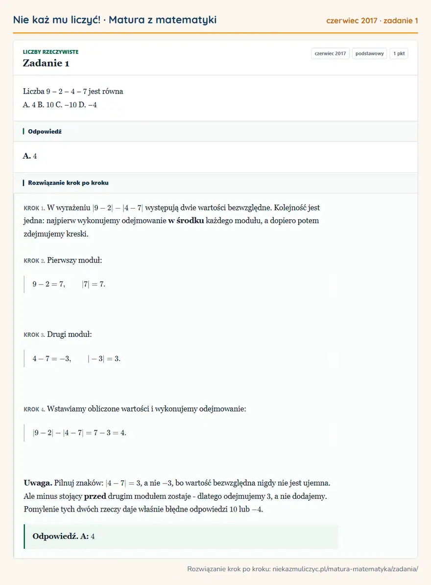 Rozwiązanie zadania 1 (matura z matematyki czerwiec 2017): Liczba 9 − 2 − 4 − 7 jest równa A. 4 B. 10 C. − 10 D. − 4