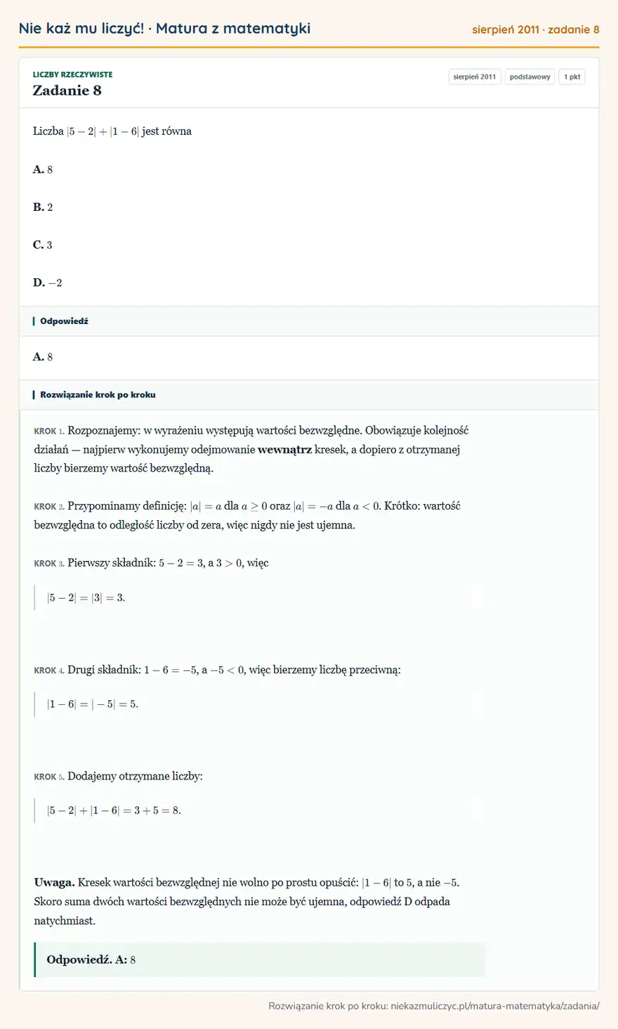 Rozwiązanie zadania 8 (matura z matematyki sierpień 2011): Liczba |5-2|+|1-6| jest równa A. 8 B. 2 C. 3 D. -2
