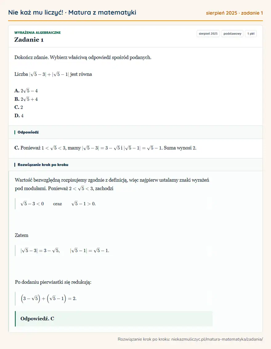 Rozwiązanie zadania 1 (matura z matematyki sierpień 2025): Dokończ zdanie. Wybierz właściwą odpowiedź spośród podanych. Liczba |√5-3|+|√5-1| jest równa A. 2√5-4 B…