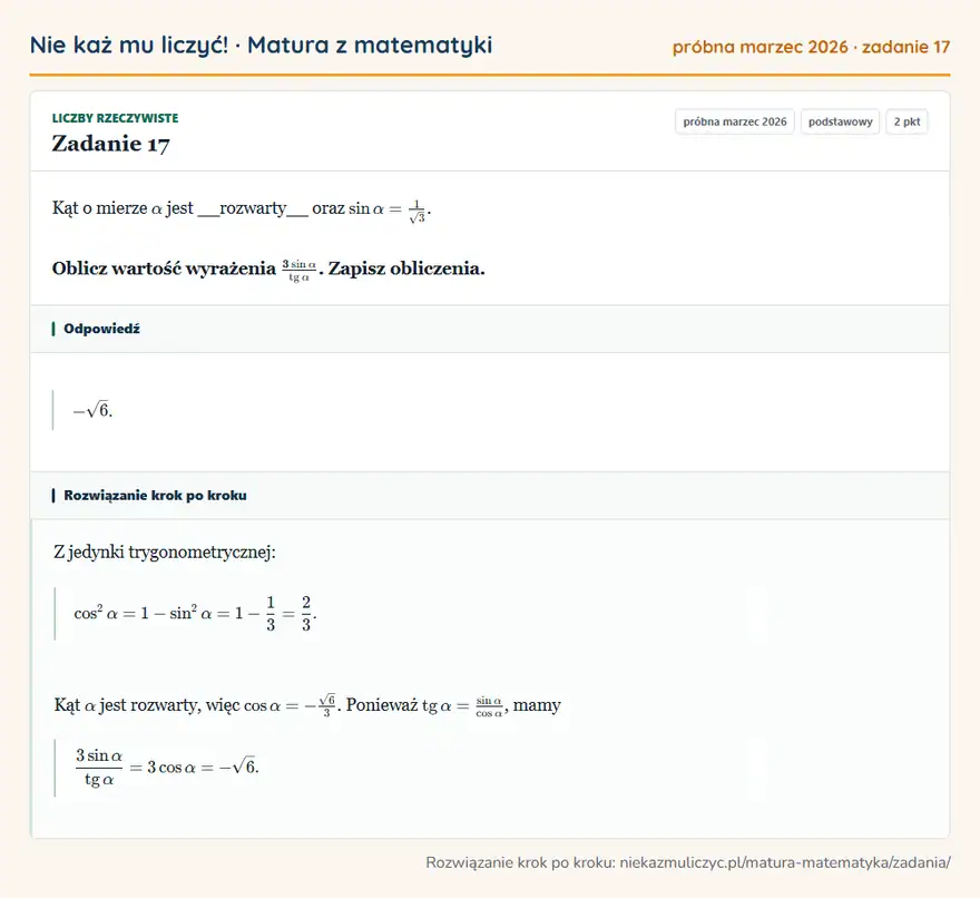 Rozwiązanie zadania 17 (matura z matematyki próbna marzec 2026): Kąt o mierze α jest _rozwarty_ oraz sinα=1/√3. Oblicz wartość wyrażenia 3sinαtgα. Zapisz obliczenia.