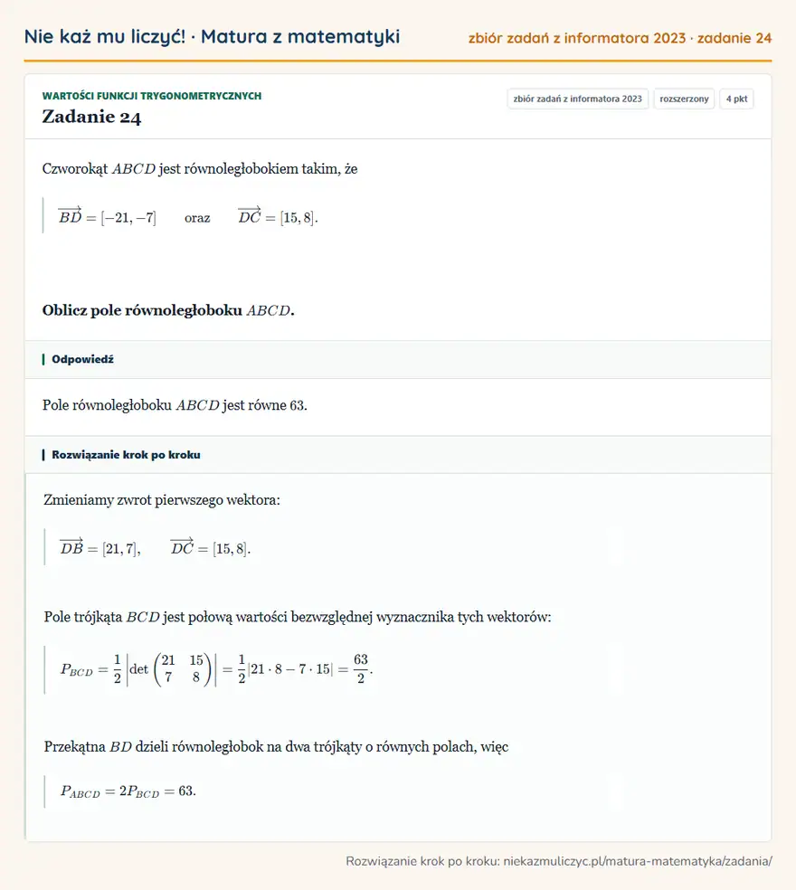Rozwiązanie zadania 24 (zbiór zadań z informatora CKE 2023): Czworokąt ABCD jest równoległobokiem takim, że BD=[-21,-7] oraz DC=[15,8]. Oblicz pole równoległoboku ABCD.