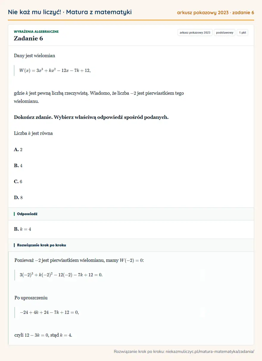 Rozwiązanie zadania 6 (matura z matematyki, arkusz pokazowy 2023): Dany jest wielomian W(x)=3x³+kx²-12x-7k+12, gdzie k jest pewną liczbą rzeczywistą. Wiadomo, że liczba -2 jest…