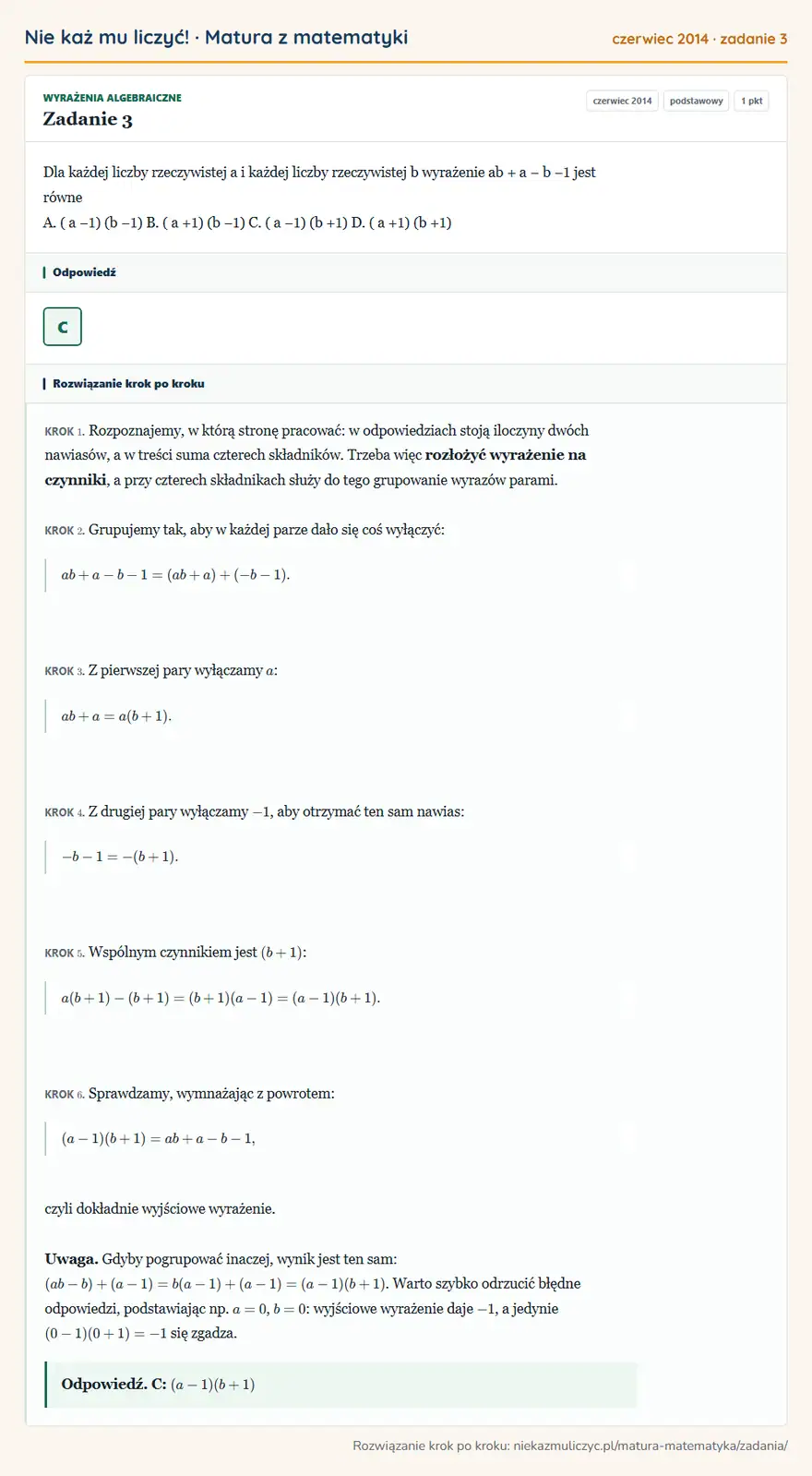 Rozwiązanie zadania 3 (matura z matematyki czerwiec 2014): Dla każdej liczby rzeczywistej a i każdej liczby rzeczywistej b wyrażenie ab + a − b − 1 jest równe A. ( a −…