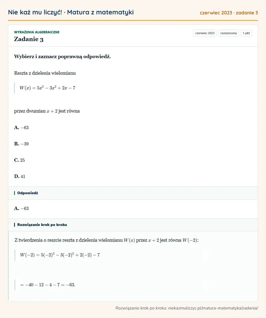 Rozwiązanie zadania 3 (matura z matematyki czerwiec 2023): Wybierz i zaznacz poprawną odpowiedź. Reszta z dzielenia wielomianu W(x)=5x³-3x²+2x-7 przez dwumian x+2 jest…