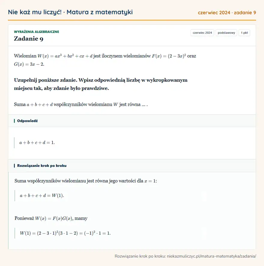 Rozwiązanie zadania 9 (matura z matematyki czerwiec 2024): Wielomian W(x)=ax³+bx²+cx+d jest iloczynem wielomianów F(x)=(2-3x)² oraz G(x)=3x-2. Uzupełnij poniższe…