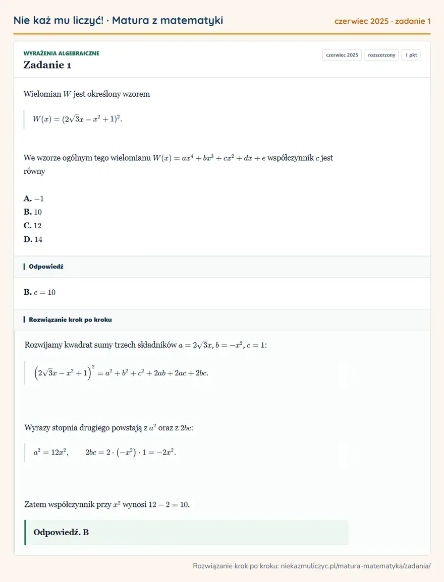 Rozwiązanie zadania 1 (matura z matematyki czerwiec 2025): Wielomian W jest określony wzorem W(x)=(2√3x-x²+1)². We wzorze ogólnym tego wielomianu W(x)=ax⁴+bx³+cx²+dx+e…