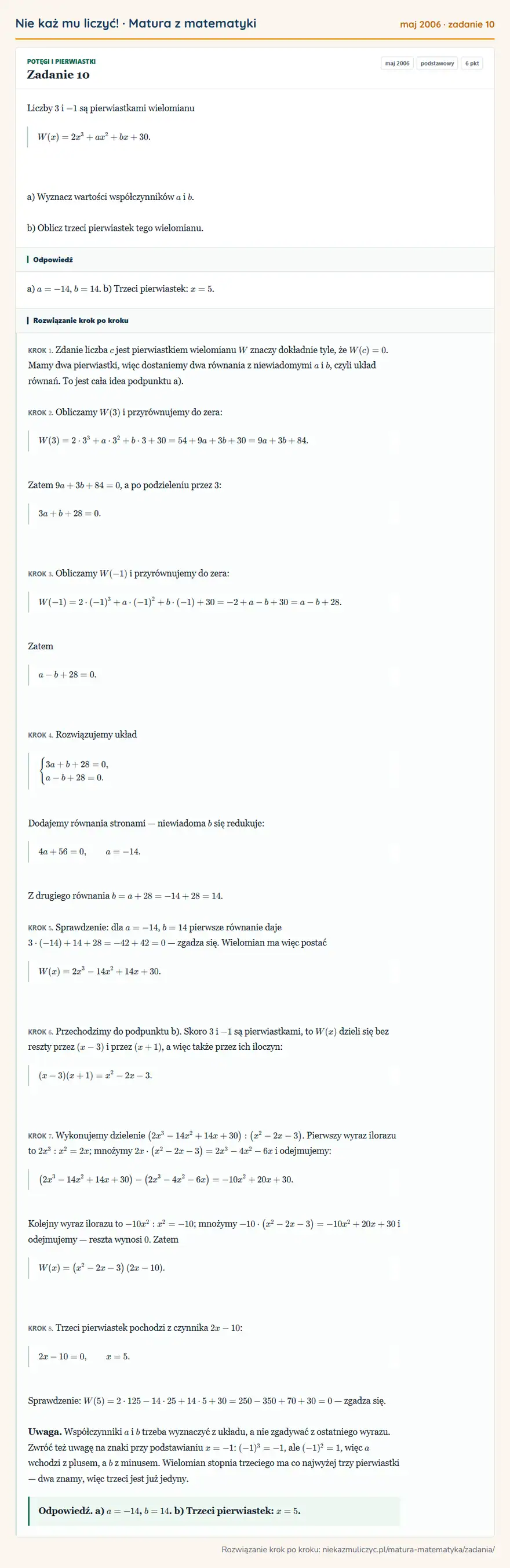 Rozwiązanie zadania 10 (matura z matematyki maj 2006): Liczby 3 i -1 są pierwiastkami wielomianu W(x)=2x³+ax²+bx+30. a) Wyznacz wartości współczynników a i b. b)…