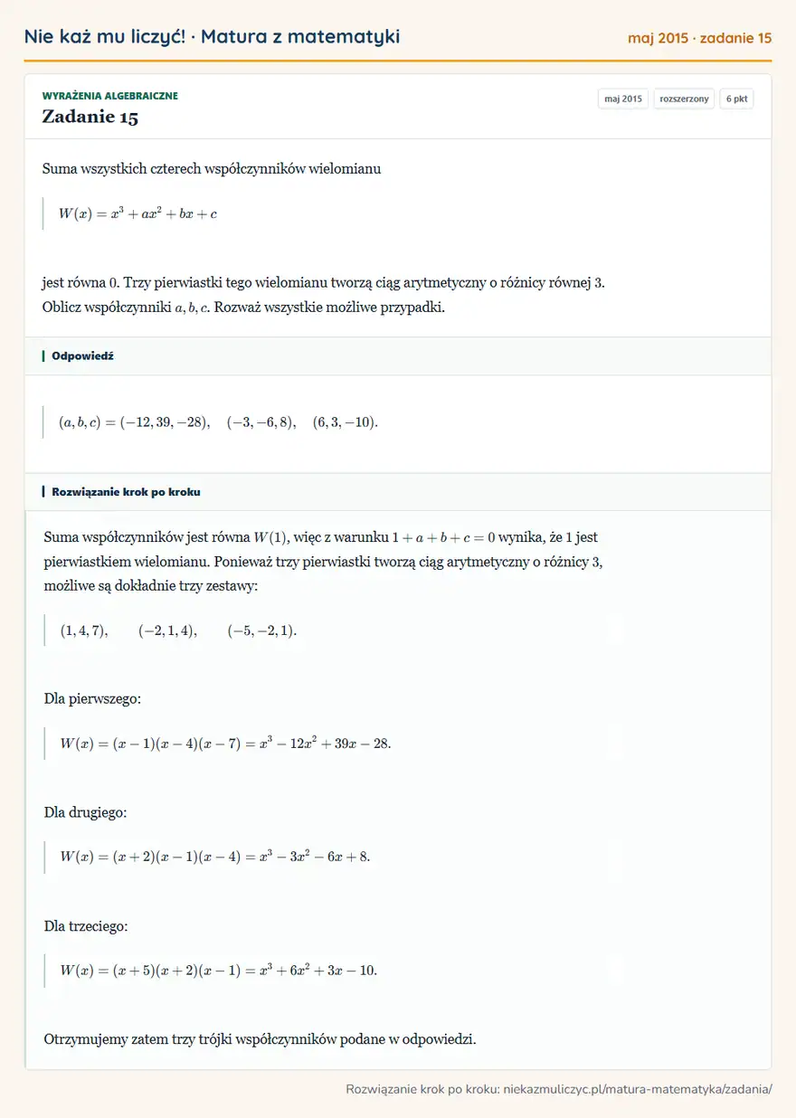 Rozwiązanie zadania 15 (matura z matematyki maj 2015): Suma wszystkich czterech współczynników wielomianu W(x)=x³+ax²+bx+c jest równa 0. Trzy pierwiastki tego…