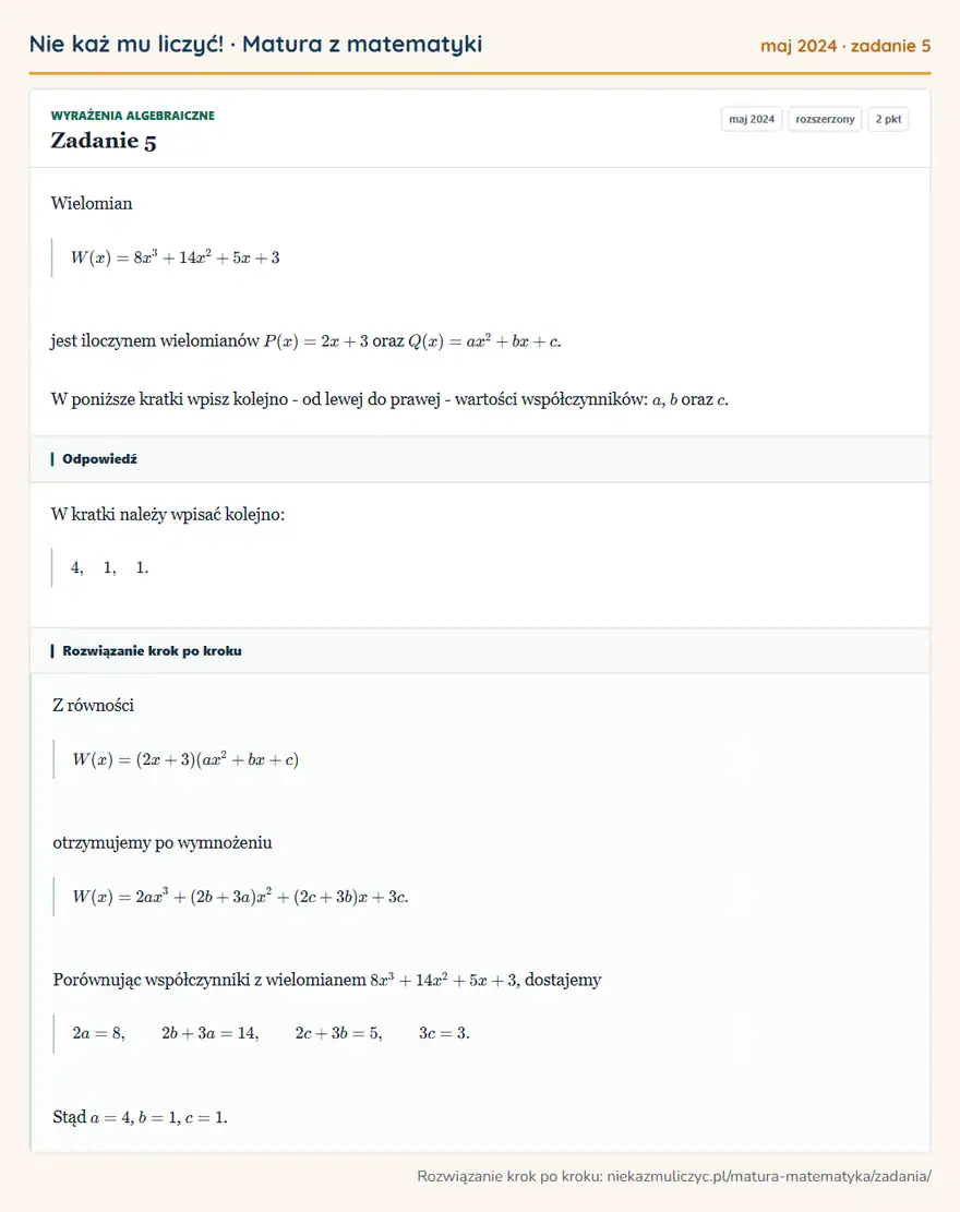 Rozwiązanie zadania 5 (matura z matematyki maj 2024): Wielomian W(x)=8x³+14x²+5x+3 jest iloczynem wielomianów P(x)=2x+3 oraz Q(x)=ax²+bx+c. W poniższe kratki wpisz…
