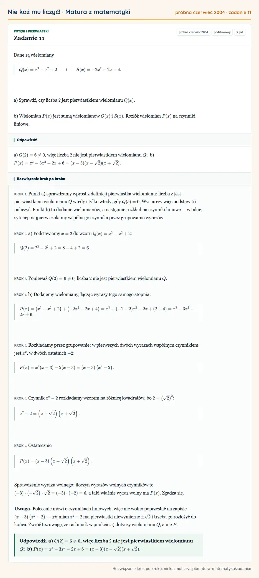 Rozwiązanie zadania 11 (matura z matematyki próbna czerwiec 2004): Dane są wielomiany Q(x)=x³-x²+2 i S(x)=-2x²-2x+4. a) Sprawdź, czy liczba 2 jest pierwiastkiem wielomianu…