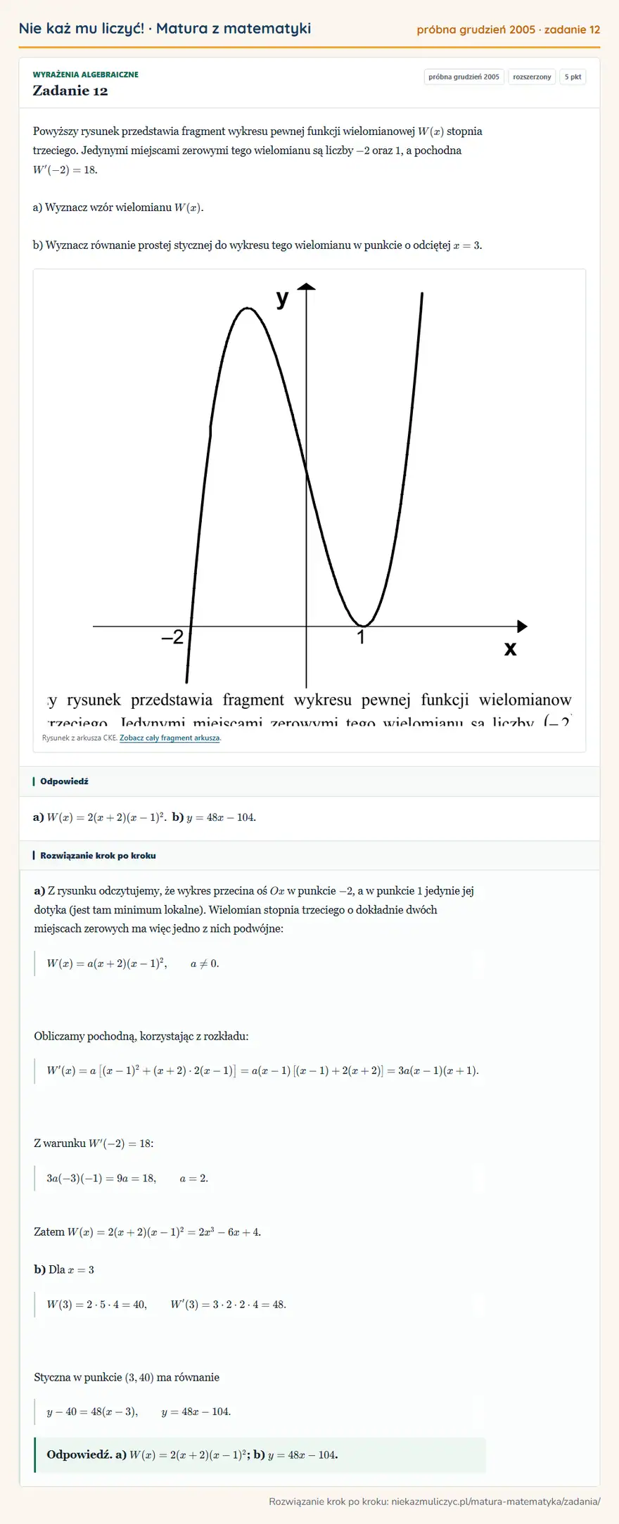 Rozwiązanie zadania 12 (matura z matematyki próbna grudzień 2005): Powyższy rysunek przedstawia fragment wykresu pewnej funkcji wielomianowej W(x) stopnia trzeciego. Jedynymi…