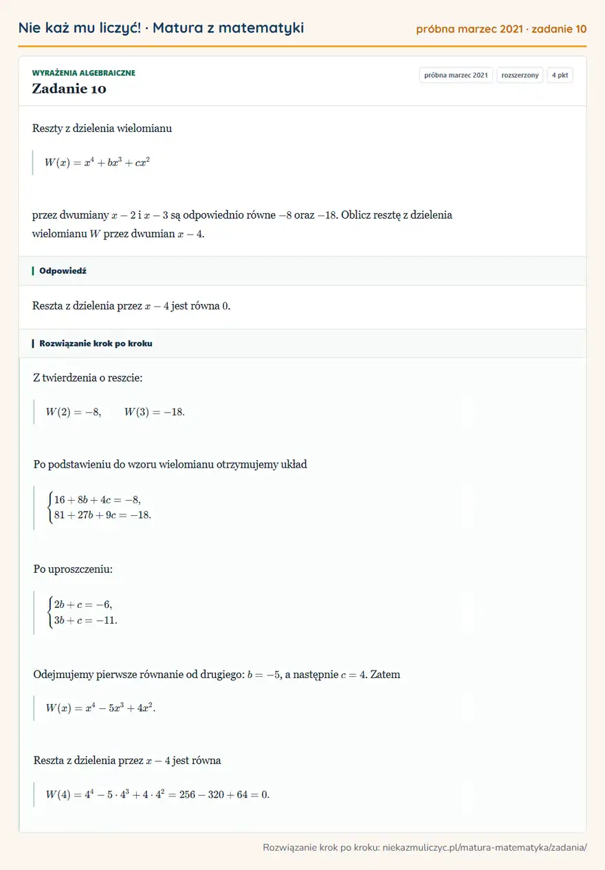 Rozwiązanie zadania 10 (matura z matematyki próbna marzec 2021): Reszty z dzielenia wielomianu W(x)=x⁴+bx³+cx² przez dwumiany x-2 i x-3 są odpowiednio równe -8 oraz -18…