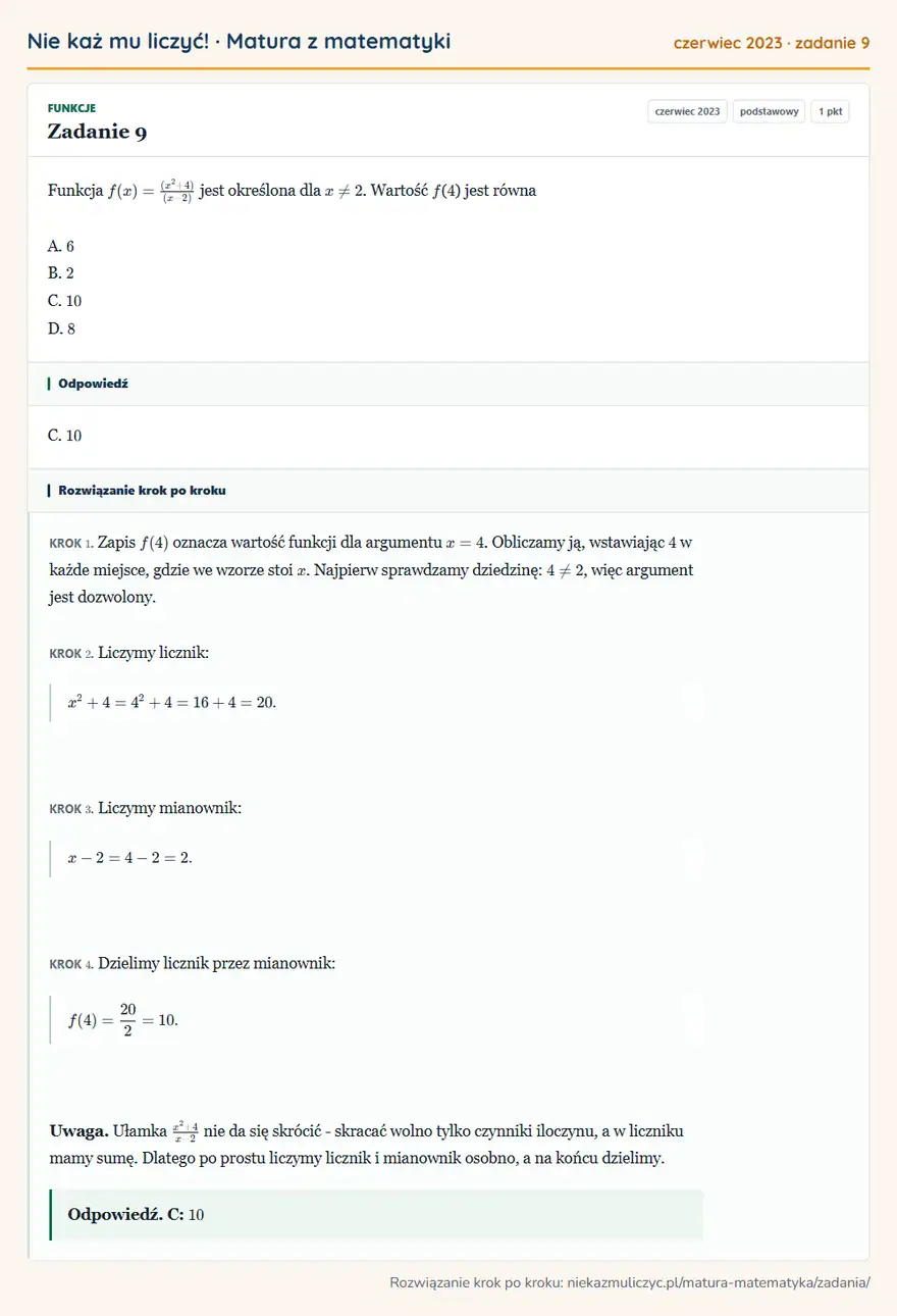 Rozwiązanie zadania 9 (matura z matematyki czerwiec 2023): Funkcja f(x)=(x²+4)(x-2) jest określona dla x ≠ 2. Wartość f ( 4 ) jest równa A. 6 B. 2 C. 10 D. 8