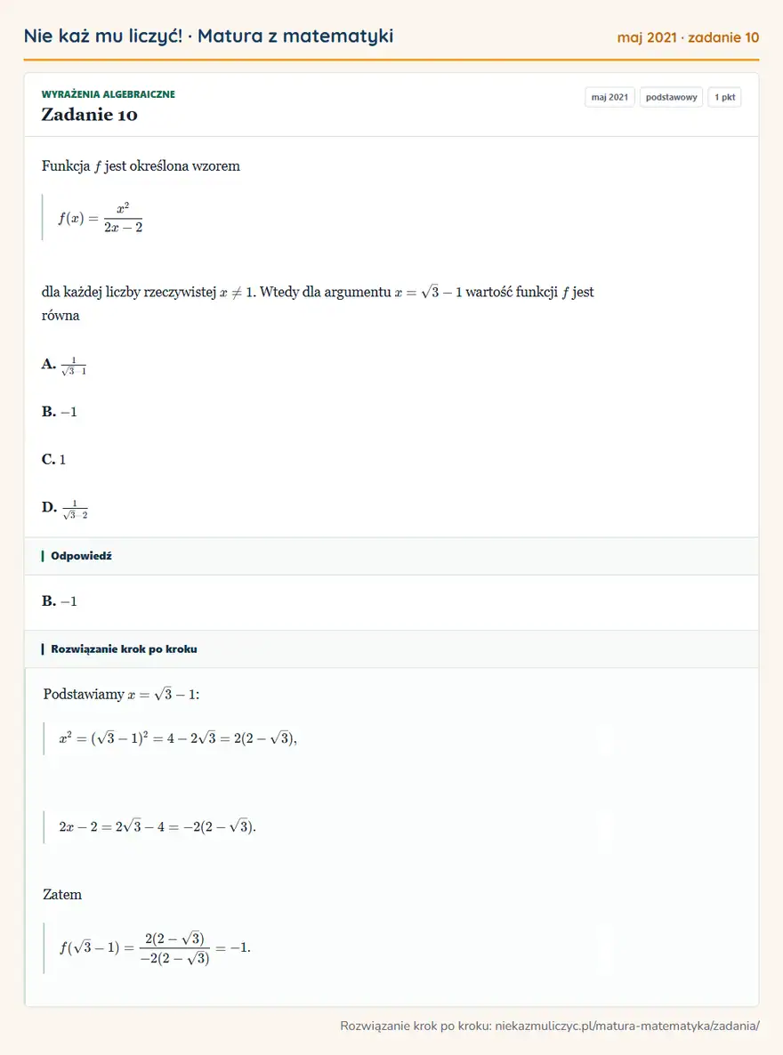 Rozwiązanie zadania 10 (matura z matematyki maj 2021): Funkcja f jest określona wzorem f(x)=x²/2x-2 dla każdej liczby rzeczywistej x≠1. Wtedy dla argumentu x=√3-1…